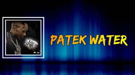 patek water song lyrics.